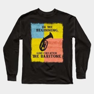 InThe Beginning God Created The Baritone Long Sleeve T-Shirt